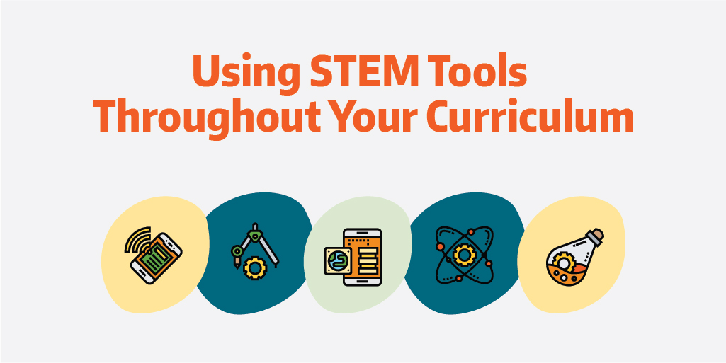 Using STEM Tools Throughout Your Curriculum - National STEM Day graphic