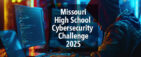 Missouri High School Cybersecurity Challenge 2025 banner image