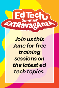 EdTech Extravaganza: Join us for free training sessions on the latest ed tech topics.