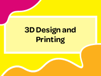 3D Design and Printing