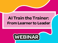 AI Train the Trainer: From Learner to Leader Webinar
