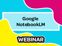 Google NotebookLM Webinar