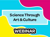 Science Through Art and Culture Webinar