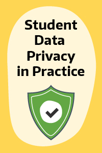 Student Data Privacy in Practice