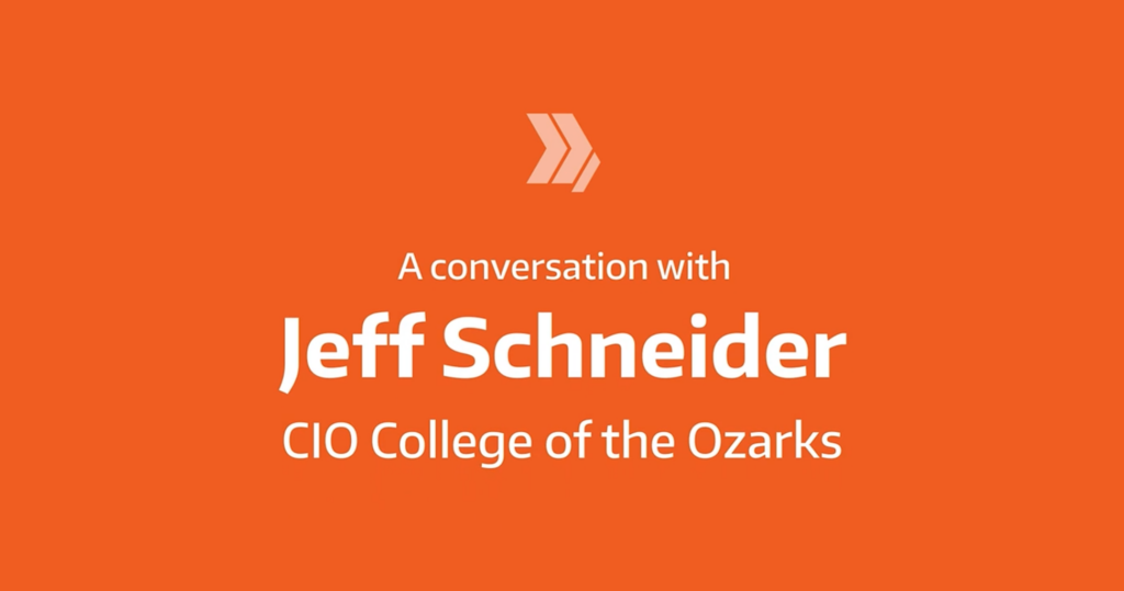 A conversation with Jeff Schneider, CIO College of the Ozarks